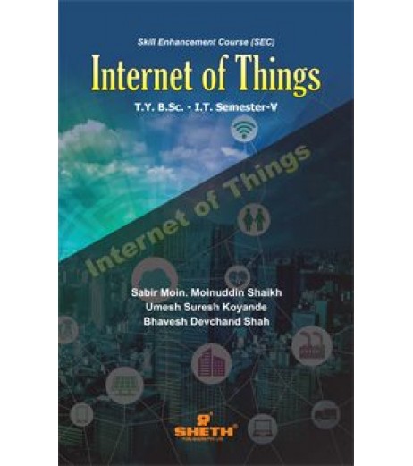 Internet of Things Sem 5 TyBscIT Sheth Publication B.Sc IT Sem 5 - SchoolChamp.net