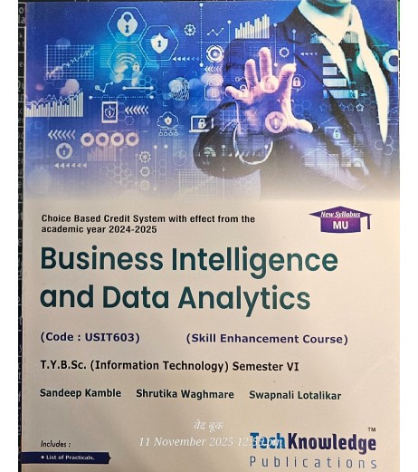 Business Intelligence And Data Analytics Sem 6 TYBSc-IT Tech-Knowledge Publication | Mumbai University Business Intelligence And Data Analytics Sem 6 TYBSc-IT Tech-Knowledge Publication | Mumbai University