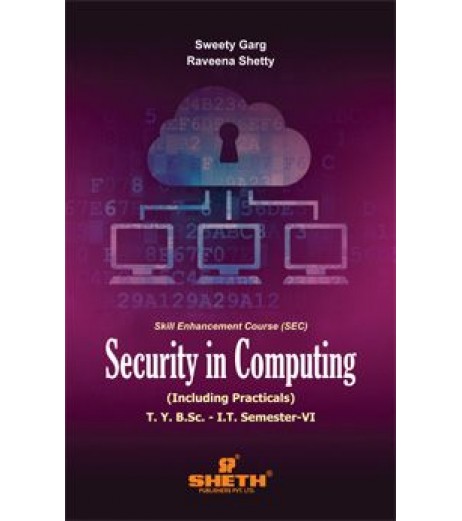 Security in Computing Sem 6 TYBSc-IT Sheth Publication B.Sc IT Sem 6 - SchoolChamp.net