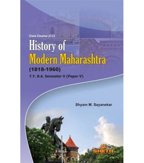 History of Modern Maharashtra T.Y.B.A.Sem 5 Sheth Publication B.A. Sem 5 - SchoolChamp.net