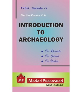 Introduction to ArchaeologyT.Y.B.A.Sem 5 Manan Prakashan