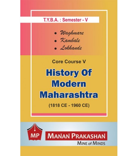 History of Modern Maharashtra T.Y.B.A.Sem 5 Manan Prakashan B.A. Sem 5 - SchoolChamp.net