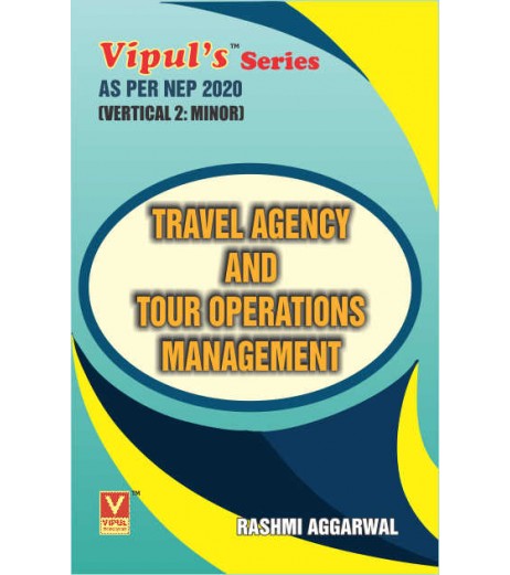 Travel Agency and Tour Operations Management Sem 4 Vipul Prakashan | NEP 2020 Travel Agency and Tour Operations Management Sem 4 Vipul Prakashan | NEP 2020