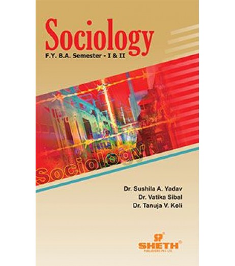 Sociology F.Y.B.A. Semester 1 & 2 Sheth Publication B.A. Sem 1 - SchoolChamp.net