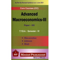 Advanced Macroeconomics-III T.Y.B.A.Sem 6 Manan Prakashan
