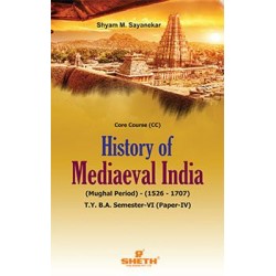 History of Mediaeval India T.Y.B.A.Sem 6 Sheth Publication