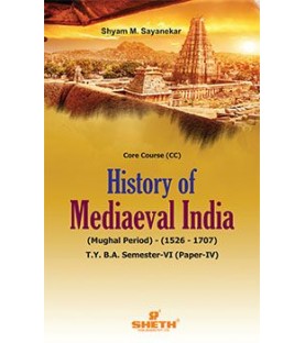 History of Mediaeval India T.Y.B.A.Sem 6 Sheth Publication