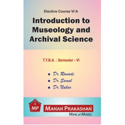 Introduction to Museology and Archival Science T.Y.B.A.Sem