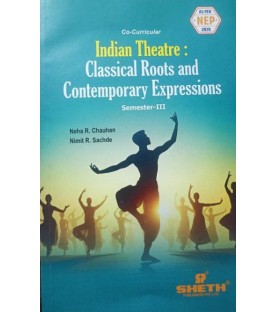 Indian Theatre : Classical Roots and Contemporary Expressions Sem 3 Sheth Publication | NEP 2020