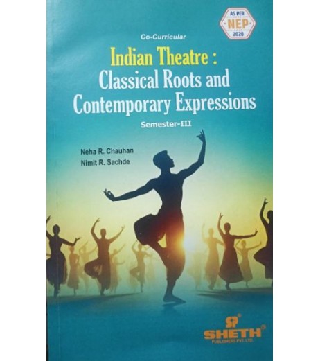 Indian Theatre : Classical Roots and Contemporary Expressions Sem 3 Sheth Publication | NEP 2020