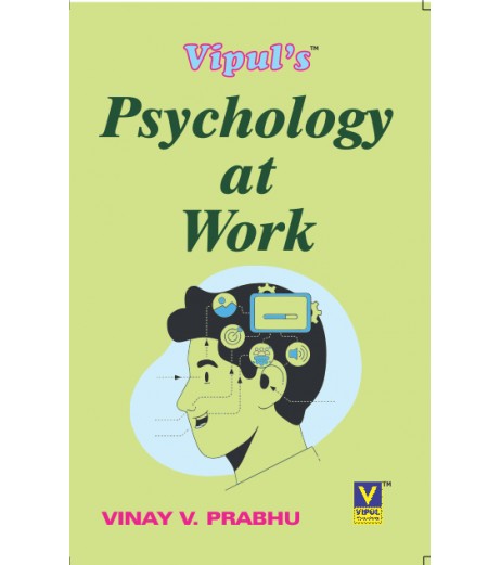 Psychology at Work  TYBcom Sem 5 and Sem 6  Vipul Prakashan