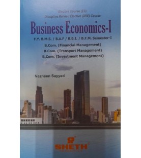 Business Economics -I  FYBMS FYBAF FYBBI FYBFM Sem 1 Sheth Publication