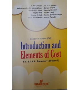 Cost Accounting -I (Introduction and Elements of Cost )FYBAF Sem 1 Sheth Publication