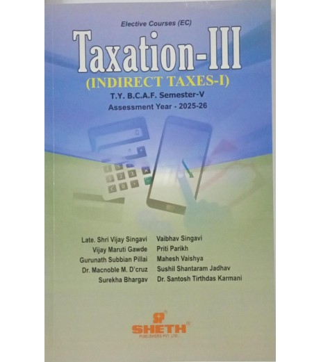Taxation-III (Indirect Tax-I) TYBAF Sem 5 Sheth Publication BAF Sem 5 - SchoolChamp.net