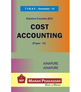 Cost Accounting (Paper-IV) TYBAF Sem 6 Manan Prakashan