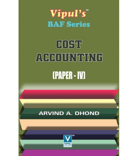 Cost Accounting (Paper-IV) TYBAF Sem 6 Vipul Prakashan BAF Sem 6 - SchoolChamp.net