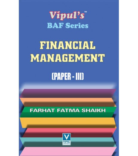 Financial Management (Paper-III) TYBAF Sem 6 Vipul Prakashan BAF Sem 6 - SchoolChamp.net