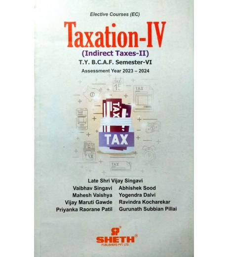 Taxation-IV (Indirect Tax-II) TYBAF Sem 6 Sheth Publication BAF Sem 6 - SchoolChamp.net