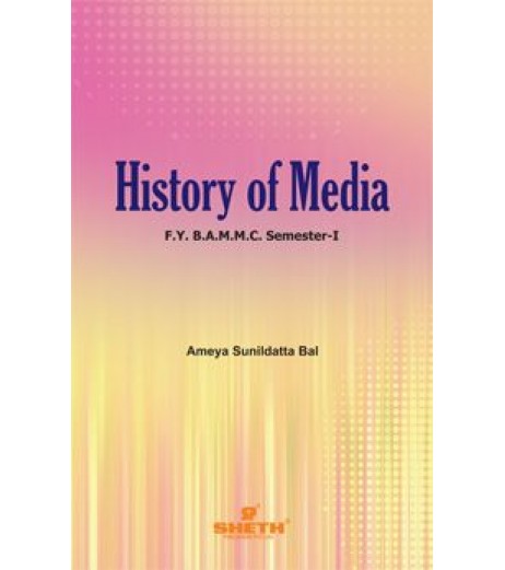 History of Media BAMMC Sem1 FYBAMMC Sheth Publication BAMMC Sem 1 - SchoolChamp.net