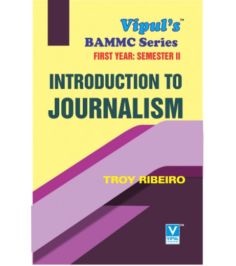 Introduction to Journalism FYBAMMC Sem 2 Vipul Prakashan BAMMC Sem 2 - SchoolChamp.net