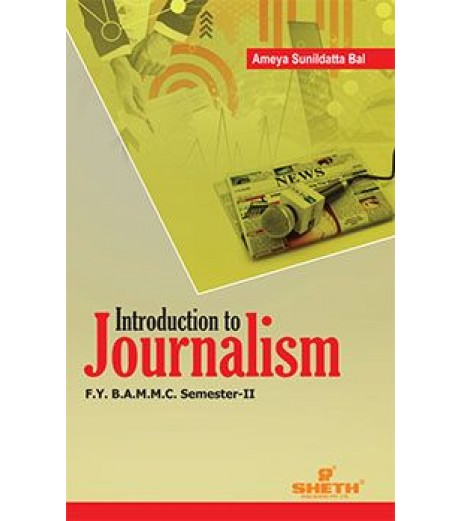 Introduction to Journalism FYBAMMC Sem 2 Sheth Publication BAMMC Sem 2 - SchoolChamp.net