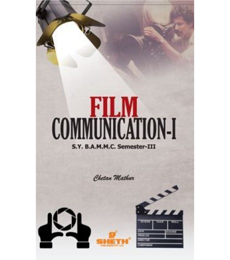 Film Communication-I SYBAMMC Sem 3 Sheth Publication BAMMC Sem 3 - SchoolChamp.net