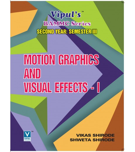 Motion Graphics and Visual Effects-1 BAMMC Sem3 SYBAMMC Vipul Prakashan BAMMC Sem 3 - SchoolChamp.net