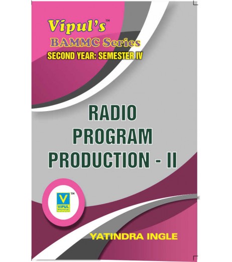 Radio Program Production Sem 4 SYBAMMC Vipul Prakashan BAMMC Sem 4 - SchoolChamp.net