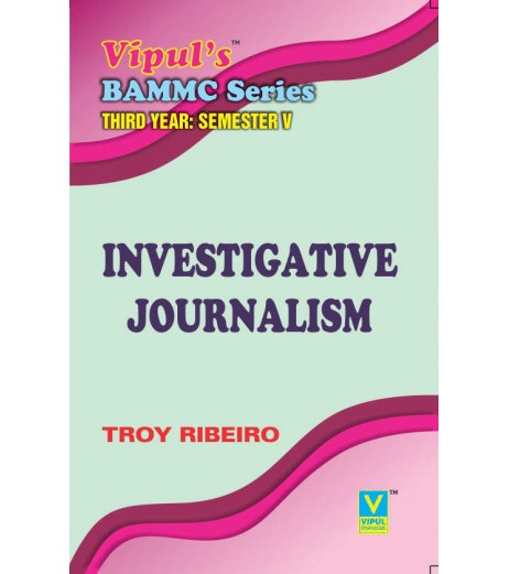 Investigative Journalism TYBAMMC Sem 5 Vipul Prakashan