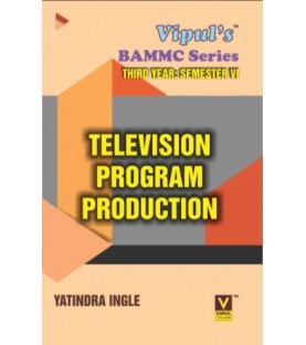 Television Program Production TYBAMMC Sem 6 Vipul Prakashan