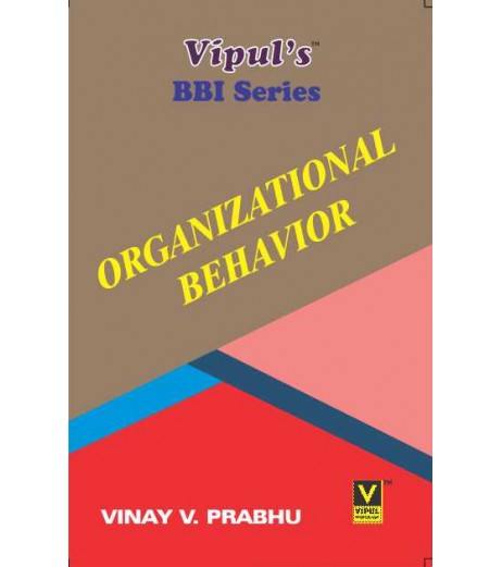 Organisational Behaviour FYBBI Sem 2 Vipul Prakashan BBI Sem 2 - SchoolChamp.net