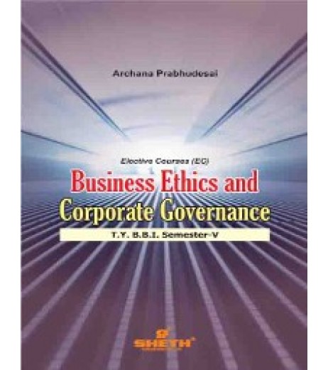 Business Ethics and Corporate Governance TYBBI Sem V Sheth Pub. BBI Sem 5 - SchoolChamp.net