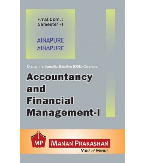 Accountancy and Financial Management -1 FYBCom Sem 1 Manan Prakashan B.Com Sem 1 - SchoolChamp.net