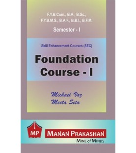 Foundation Course-I Sem 1 FYBMS, FYBBI,FAF, FYBFM Manan Prakashan