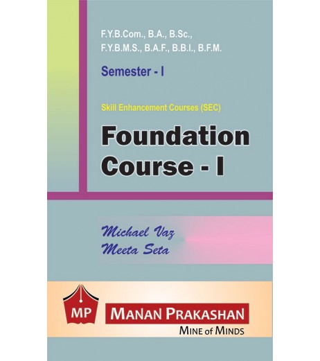 Foundation Course-I Sem 1 FYBMS, FYBBI,FAF, FYBFM Manan Prakashan BAF Sem 1 - SchoolChamp.net
