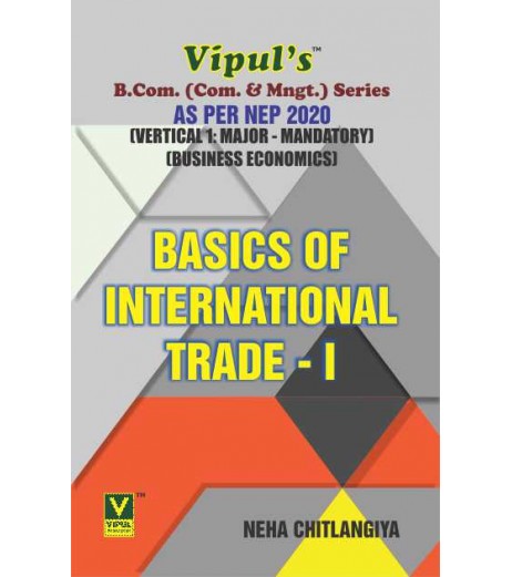 Basics Of International Trade -I TYBcom Sem 5 Vipul Prakashan | NEP 2020 Basics Of International Trade -I TYBcom Sem 5 Vipul Prakashan | NEP 2020