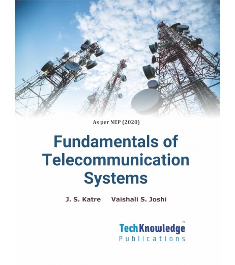 Fundamentals of Telecommunication Systems Sem IV Computer Engg Tech-knowledge Publication | NEP 2020 Fundamentals of Telecommunication Systems Sem IV Computer Engg Tech-knowledge Publication | NEP 2020
