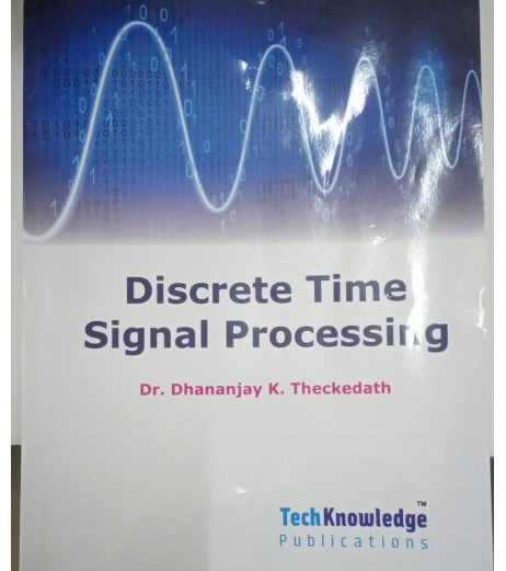 Discrete Time Signal Processing Sem 5 E&TC Engineering | Techknowledge Publication | Mumbai University Discrete Time Signal Processing Sem 5 E&TC Engineering | Techknowledge Publication | Mumbai University