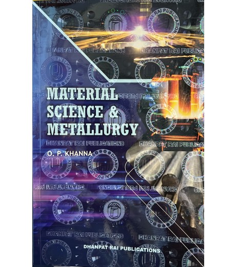 Material Science And Metallurgy by O. P. Khanna | Dhanpat Rai