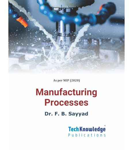 Manufacturing Process Sem 4 Mechanical Engineering | Tech-knowledge | Mumbai University -NEP 2020 Manufacturing Process Sem 4 Mechanical Engineering | Tech-knowledge | Mumbai University -NEP 2020