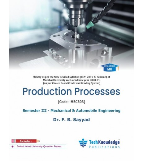 Production Processes Sem 3 Mechanical Engineering Techknowledge Publication | Mumbai University