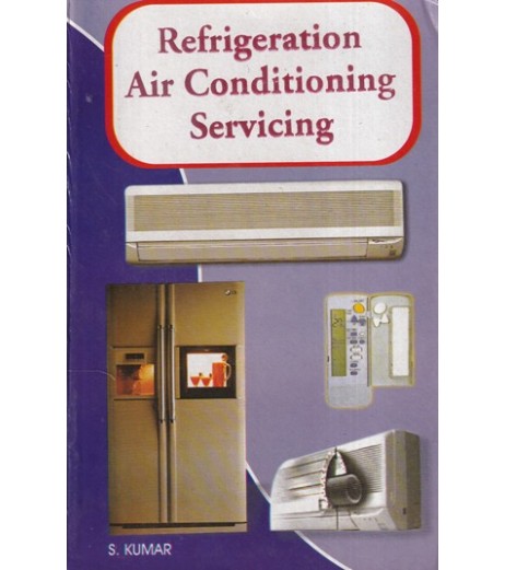 Refrigeration Air Conditioning Servicing by S.Kumar