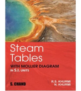 Steam Tables-With Mollier Diagrams in S.I. Units by R S Khurmi 