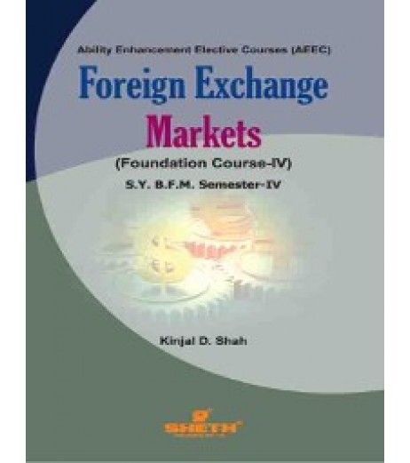 Foreign Exchange Markets SYBFM Sem 4 Sheth Publication BFM Sem 4 - SchoolChamp.net