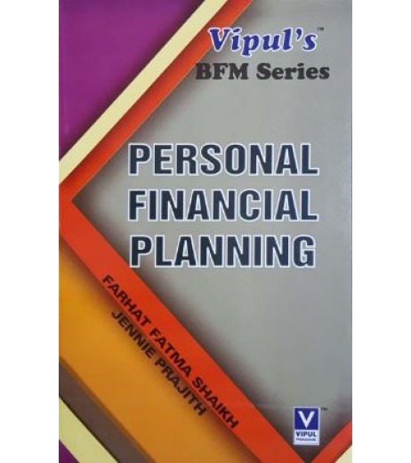 Personal Financial Planning SYBFM Sem 4 Vipul Prakashan BFM Sem 4 - SchoolChamp.net