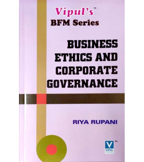 Business Ethics and Corporate Governance TYBFM Sem V Vipul Prakashan BFM Sem 5 - SchoolChamp.net