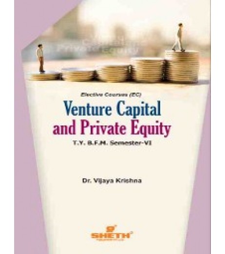 Venture Capital and Private Equity TYBFM Sem 6 Sheth Publication BFM Sem 6 - SchoolChamp.net
