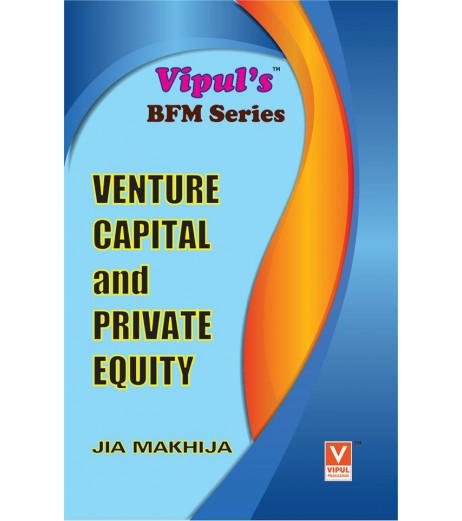 Venture Capital and Private Equity TYBFM Sem 6 Vipul Prakashan BFM Sem 6 - SchoolChamp.net