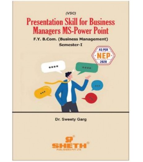 Presentation skill for business managers MS-Power Point FYBMS Sem 1 Sheth Publication| NEP 2020 