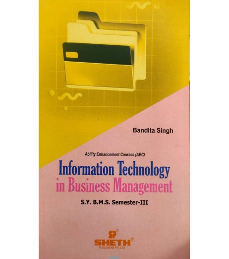 Information Technolgy in Business Management-I SYBMS Sem III Sheth Pub. BMS Sem 3 - SchoolChamp.net